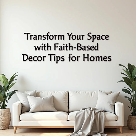 Faith-based Home Decor - Transform Your Space with Faith-Based Decor Tips for Homes
