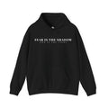 Fear Is The Shadow Hoodie | Minimalist Text Sweatshirt