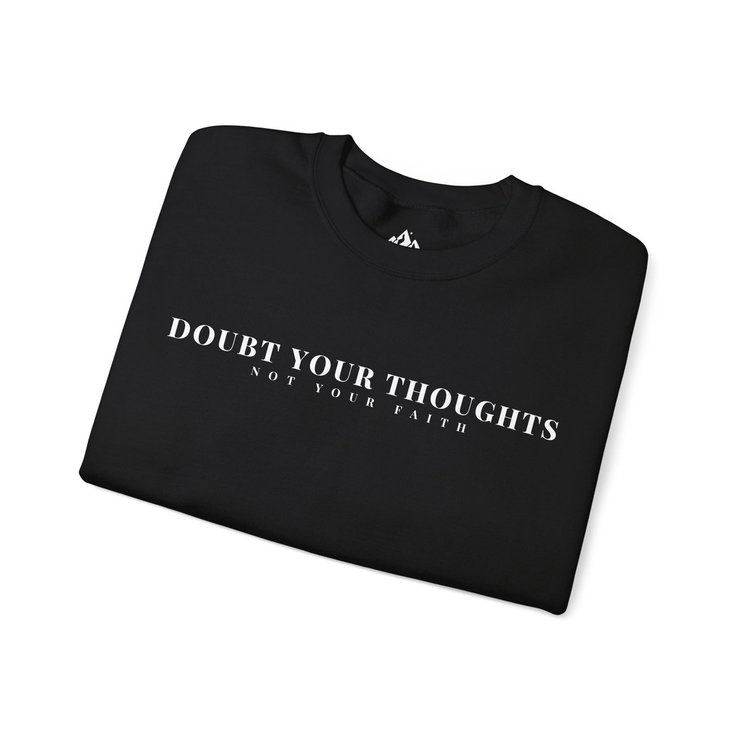 Folded black Christian sweatshirt with 'Doubt Your Thoughts Not Your Faith' text design