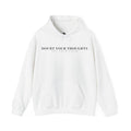 Doubt Your Thoughts Hoodie | Minimal Typography Inspirational Sweatshirt