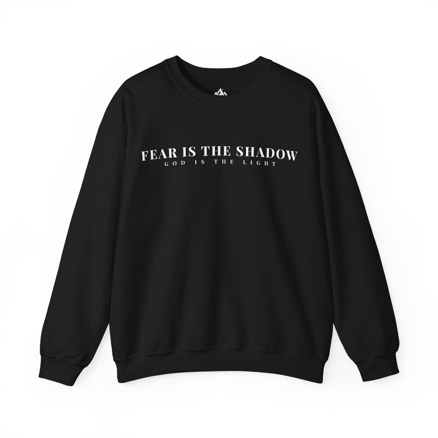 Black Christian sweatshirt with 'Fear is the shadow, God is the light' faith-inspired text.